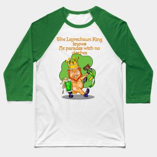 A Jolly Leprechaun King Parades In His Birthday Suit Baseball T-Shirt